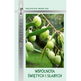 WSPÓLNOTA ŚWIĘTYCH I SŁABYCH ISBN 978-83-979556-0-8